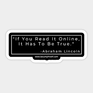 Internet has to be true Sticker